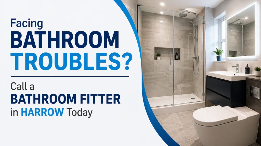 Bathroom Fitter in Harrow