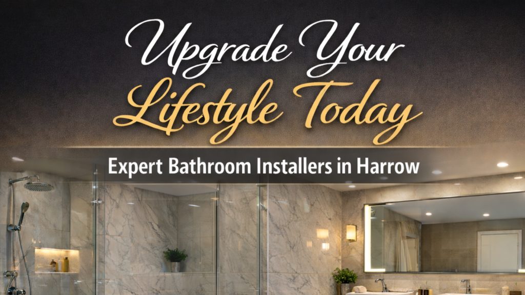 Expert Bathroom Installers in Harrow